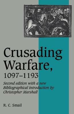 Crusading Warfare, 1097-1193 - R. C. Smail - cover