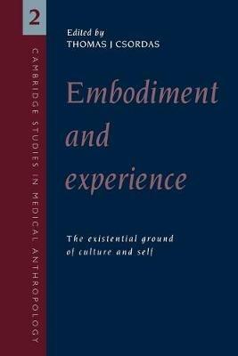 Embodiment and Experience: The Existential Ground of Culture and Self - cover