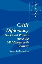 Crisis Diplomacy: The Great Powers since the Mid-Nineteenth Century