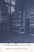 Computing Tomorrow: Future Research Directions in Computer Science - cover