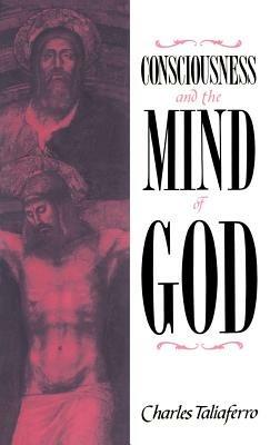 Consciousness and the Mind of God - Charles Taliaferro - cover