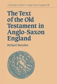 The Text of the Old Testament in Anglo-Saxon England - Richard Marsden - cover