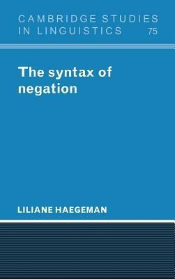The Syntax of Negation - Liliane Haegeman - cover