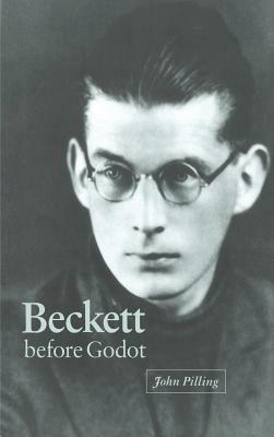 Beckett before Godot - John Pilling - cover