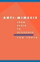 Anti-Mimesis from Plato to Hitchcock - Tom Cohen - cover