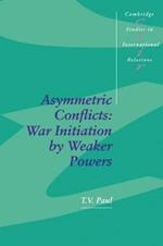 Asymmetric Conflicts: War Initiation by Weaker Powers