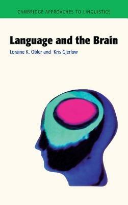 Language and the Brain - Loraine K. Obler,Kris Gjerlow - cover