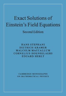 Exact Solutions of Einstein's Field Equations - Hans Stephani,Dietrich Kramer,Malcolm MacCallum - cover