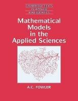 Mathematical Models in the Applied Sciences - A. C. Fowler - cover