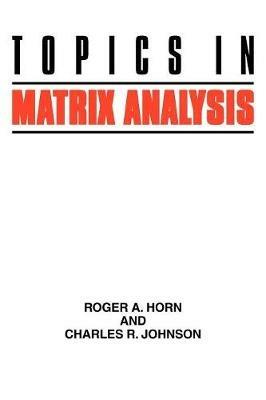 Topics in Matrix Analysis - Roger A. Horn,Charles R. Johnson - cover