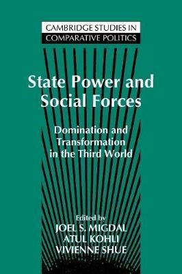 State Power and Social Forces: Domination and Transformation in the Third World - cover