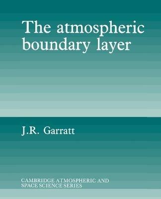 The Atmospheric Boundary Layer - J. R. Garratt - cover
