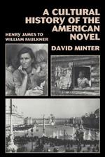 A Cultural History of the American Novel, 1890-1940: Henry James to William Faulkner
