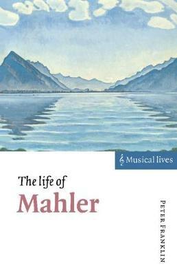 The Life of Mahler - Peter Franklin - cover