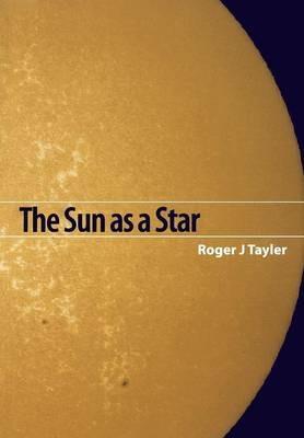 The Sun as a Star - Roger John Tayler - cover