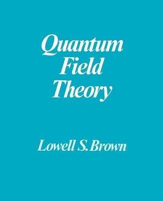 Quantum Field Theory - Lowell S. Brown - cover