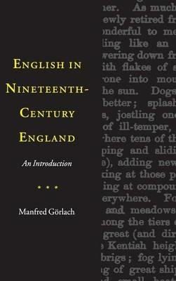 English in Nineteenth-Century England: An Introduction - Manfred Görlach - cover