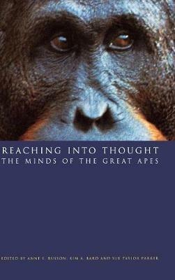 Reaching into Thought: The Minds of the Great Apes - cover