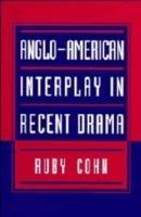 Anglo-American Interplay in Recent Drama - Ruby Cohn - cover