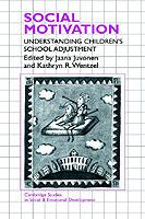 Social Motivation: Understanding Children's School Adjustment - cover