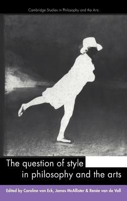 The Question of Style in Philosophy and the Arts - cover