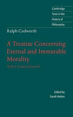 Ralph Cudworth: A Treatise Concerning Eternal and Immutable Morality: With A Treatise of Freewill - Ralph Cudworth - cover
