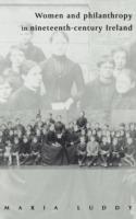 Women and Philanthropy in Nineteenth-Century Ireland