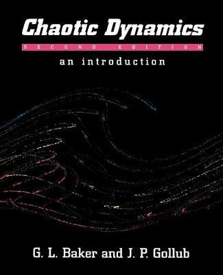Chaotic Dynamics: An Introduction - Gregory L. Baker,Jerry P. Gollub - cover