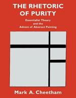 The Rhetoric of Purity: Essentialist Theory and the Advent of Abstract Painting