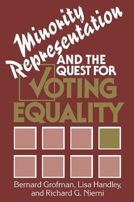 Minority Representation and the Quest for Voting Equality - Bernard Grofman,Lisa Handley,Richard G. Niemi - cover