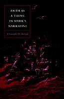 Faith as a Theme in Mark's Narrative - Christopher D. Marshall - cover