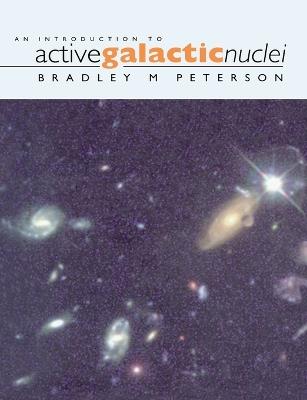 An Introduction to Active Galactic Nuclei - Bradley M. Peterson - cover