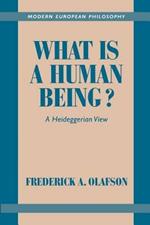 What is a Human Being?: A Heideggerian View
