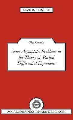 Some Asymptotic Problems in the Theory of Partial Differential Equations - Olga Oleinik - cover