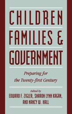 Children, Families, and Government: Preparing for the Twenty-First Century - cover