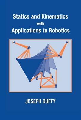 Statics and Kinematics with Applications to Robotics - Joseph Duffy - cover