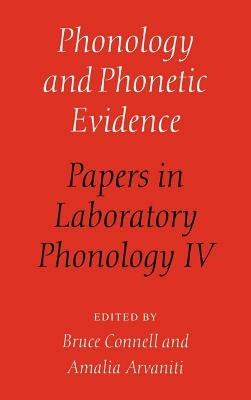 Phonology and Phonetic Evidence: Papers in Laboratory Phonology IV - cover