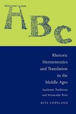 Rhetoric, Hermeneutics, and Translation in the Middle Ages: Academic Traditions and Vernacular Texts