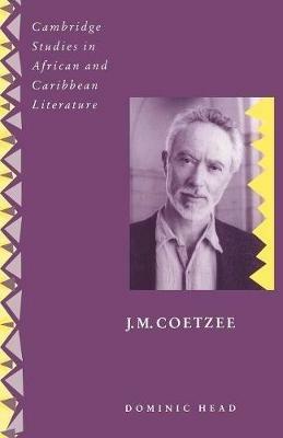J. M. Coetzee - Dominic Head - cover