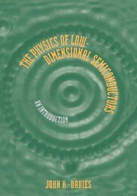 The Physics of Low-dimensional Semiconductors: An Introduction - John H. Davies - cover