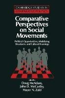 Comparative Perspectives on Social Movements: Political Opportunities, Mobilizing Structures, and Cultural Framings - cover