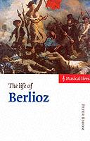 The Life of Berlioz - Peter Bloom - cover