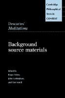Descartes' Meditations: Background Source Materials