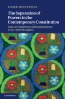 The Separation of Powers in the Contemporary Constitution: Judicial Competence and Independence in the United Kingdom - Roger Masterman - cover