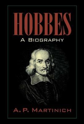 Hobbes: A Biography - A. P. Martinich - cover