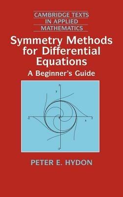 Symmetry Methods for Differential Equations: A Beginner's Guide - Peter E. Hydon - cover