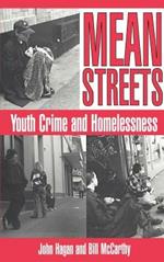 Mean Streets: Youth Crime and Homelessness