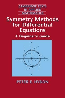 Symmetry Methods for Differential Equations: A Beginner's Guide - Peter E. Hydon - cover