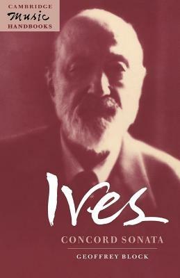 Ives: Concord Sonata: Piano Sonata No. 2 - Geoffrey Block - cover