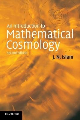 An Introduction to Mathematical Cosmology - J. N. Islam - cover